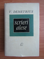 V. Demetrius - Scrieri alese (volumul 1)