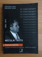 Zarojanu Horia - Neculai Tautu, 1934-2011