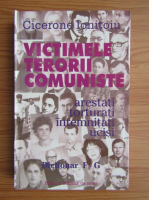 Anticariat: Cicerone Ionitoiu - Victimele terorii comunismului. Dictionar F-G