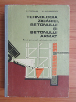 Constantin Pestisanu - Tehnologia zidariei, betonului si betonului armat