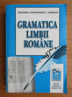 Anticariat: Gheorghe Constantinescu Dobridor - Gramatica limbii romane