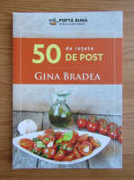 Gina Bradea - 50 de retete de post