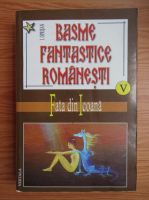 I. Oprisan - Basme fantastice romanesti, volumul 5. Fata din icoana