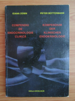 Ioana Zosin - Compendiu de endocrinologie clinica (volumul 1, editie bilingva)