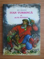 Anticariat: Ion Creanga - Ivan turbinca si alte povesti