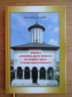 Ionel Ene - Biserica Adormirea Maicii Domnului din Ramnicu Sarat, ctitorie brancoveneasca