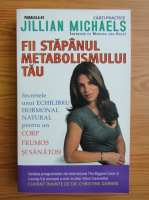 Jillian Michaels - Fii stapanul metabolismului tau
