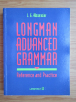 L. G. Alexander - Longman advanced grammar. Reference and practice