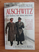 Laurence Rees - Auschwitz. The Nazis and the Final solution