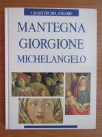 Mantegna, Giorgione, Michelangelo. Il maestri del colore