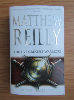 Matthew Reilly - The five greatest warriors