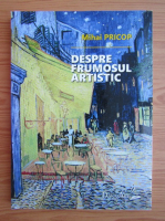Mihai Pricop - Despre frumosul artistic