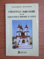 Monahia Cristina - Parintele Ioan Iovan de la Manastirea Recea de Mures