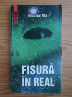 Nicolae Tita - Fisura in real
