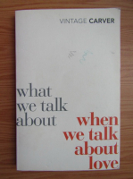 Raymond Carver - What we talk about when we talk about love
