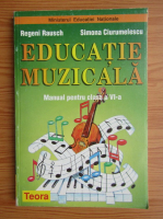 Regeni Rausch - Educatie muzicala. Manual pentru clasa a VI-a, 1998