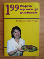 Rodica Ecaterina Velescu - 199 retete usoare si gustoase