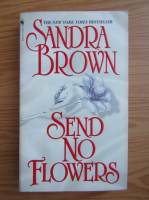 Sandra Brown - Send no flowers
