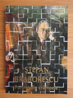 Stefan Braborescu. Portret din crampeie