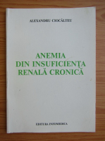 Alexandru Ciocalteu - Anemia din insuficienta renala cronica