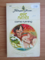 Anne Mather - Come running