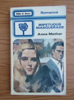 Anne Mather - Impetuous masquerade