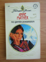 Anne Mather - No gentle possession