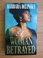 Barbara Delinsky - A woman betrayed