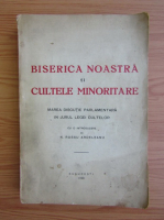 Biserica noastra si cultele minoritare. Marea discutie parlamentara in jurul legei cultelor (1928)