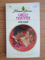 Carole Mortimer - Only lover
