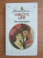 Charlotte Lamb - The cruel flame