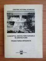 Cristina Victoria Ochinciuc - Conceptul dezvoltarii durabile in arhitectura