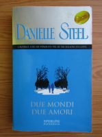 Danielle Steel - Due mondi, due amori