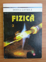 Doina Gavrila - Fizica (volumul 2)