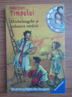 Fabian Lenk - Detectivii timpului, volumul 10. Michelangelo in culoarea otravii