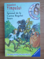 Fabian Lenk - Detectivii timpului, volumul 15. Spionul de la curtea Regelui Soare