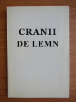 Ion I. Mota - Cranii de lemn (editie facsimil, 1970)