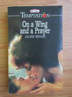 Jackie Weger - On a wing and a prayer