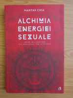 Anticariat: Mantak Chia - Alchimia energiei sexuale