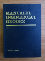 Manualul inginerului geodez (volumul 1)