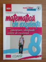Maranda Lint - Matematica de excelenta pentru concursuri, olimpiade si centre de excelenta, clasa a VIII-a (2014)