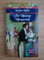 Nadine Miller - The Madcap masquerade