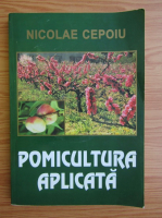 Nicolae Cepoiu - Pomicultura aplicata