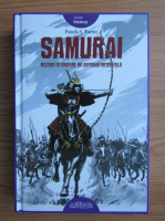 Pamela S. Turner - Samurai. Razboi si onoare in Japonia medievala