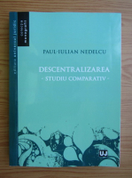 Paul Iulian Nedelcu - Descentralizarea