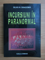 Silviu N. Dragomir - Incursiuni in paranormal