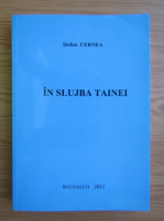 Stefan Cernea - In slujba tainei