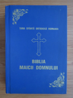Tara Sfanta Ortodoxa Romania. Biblia Maicii Domnului