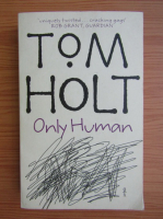 Tom Holt - Only human