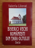 Anticariat: Valeriu Literar - Biserici vechi romanesti din Tara Oltului